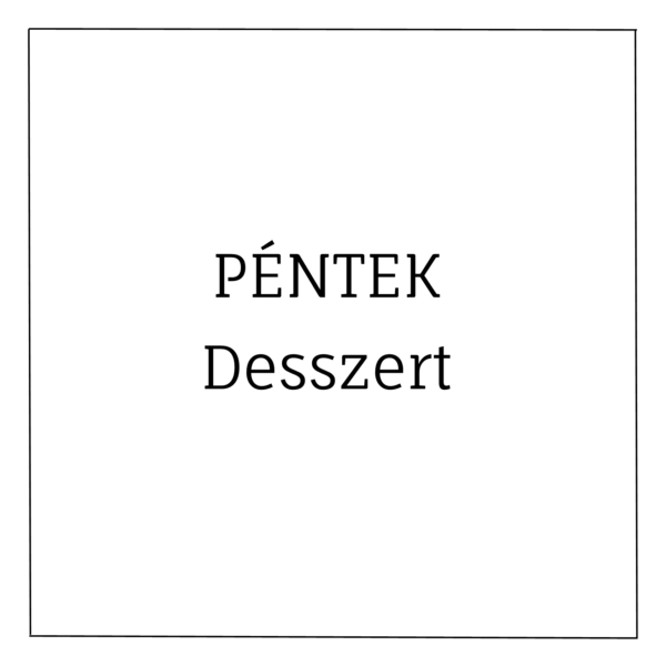 pénteki desszert ajánlat