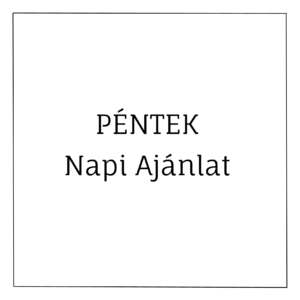 pénteki napi ajánlat