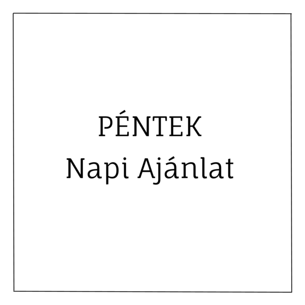 pénteki napi ajánlat