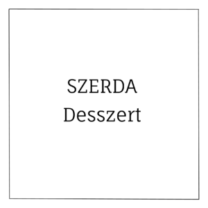 szerdai desszert