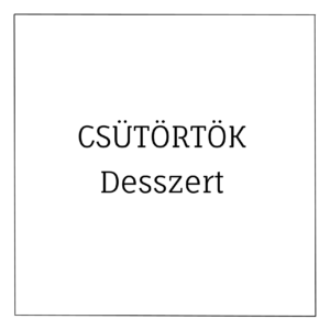 csütörtöki desszert